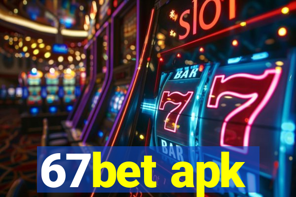 67bet apk